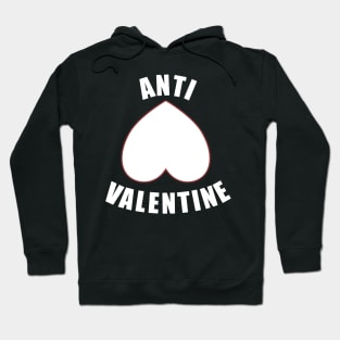 Anti Valentine - against Valentines Day Hoodie